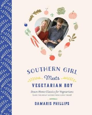 Southern Girl Meets Vegetarian Boy -  Damaris Phillips