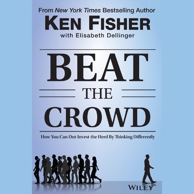 Beat the Crowd - Kenneth L Fisher, Elisabeth Dellinger