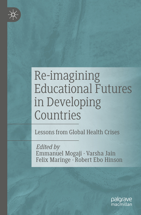 Re-imagining Educational Futures in Developing Countries - 