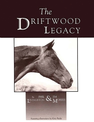The Driftwood Legacy - Phil Livingston, Jim Morris
