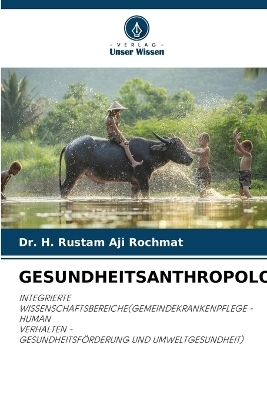 Gesundheitsanthropologie - Dr H Rustam Aji Rochmat