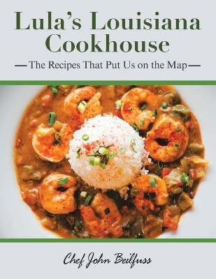 Lula's Louisiana Cookhouse - Chef John Beilfuss