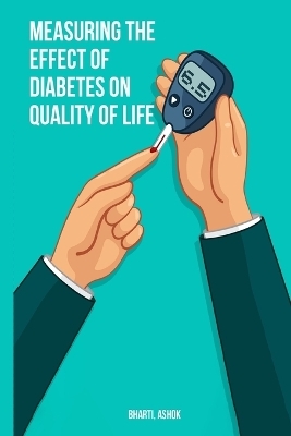 Measuring the effect of diabetes on quality of life - Bharti Ashok