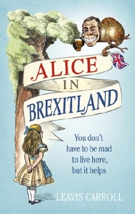 Alice in Brexitland -  Leavis Carroll,  Lucien Young