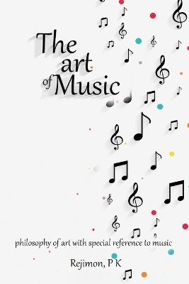 philosophy of art with special reference to music - Rejimon P K