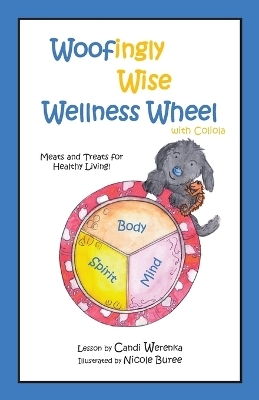 Woofingly Wise Wellness Wheel with Coliola - Candi Werenka