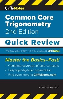 CliffsNotes Common Core Trigonometry - M Sunil R Koswatta
