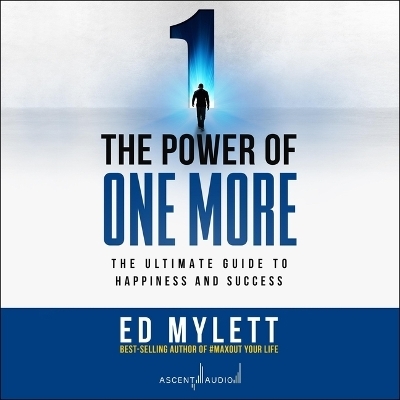 The Power of One More - Ed Mylett