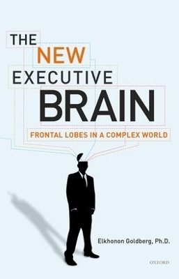 The New Executive Brain - Elkhonon Goldberg