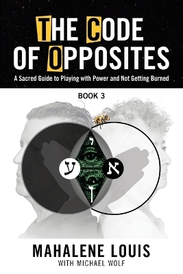 The Code of Opposites-Book 3 - Mahalene Louis