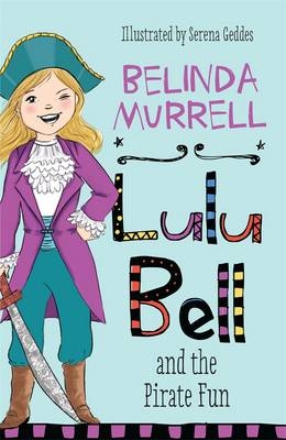 Lulu Bell and the Pirate Fun -  Belinda Murrell