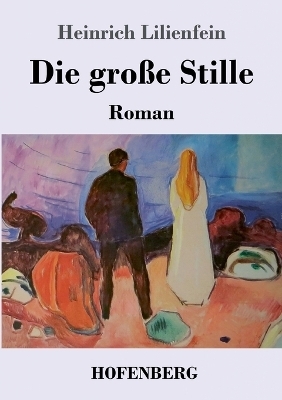 Die groÃe Stille - Heinrich Lilienfein