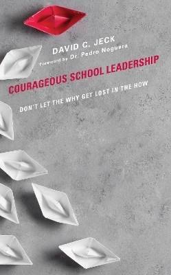 Courageous School Leadership - David C. Jeck