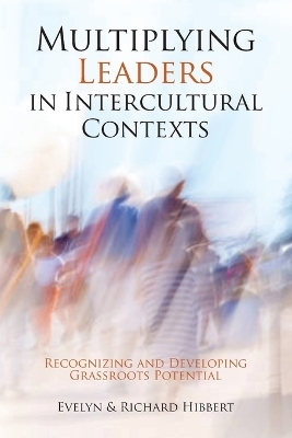 Multiplying Leaders in Intercultural Contexts - Evelyn Hibbert, Richard Hibbert