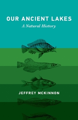 Our Ancient Lakes - Jeffrey McKinnon