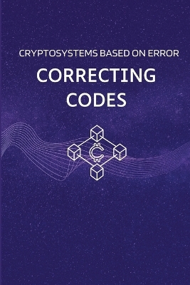 Cryptosystems based on Error correcting codes - Ilanthenral K P S K