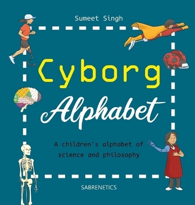 Cyborg Alphabet - Sumeet Singh