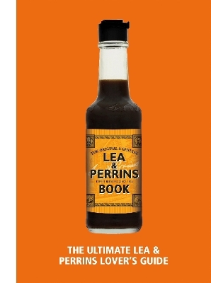 The Lea & Perrins Worcestershire Sauce Book -  H.J. Heinz Foods UK Limited