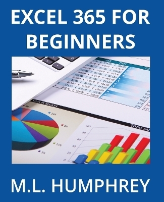 Excel 365 for Beginners - M L Humphrey