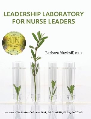 Leadership Laboratory for Nurse Leaders - Barbara Mackoff