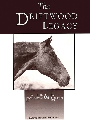 Driftwood Legacy - Phil Livingston, Jim Morris