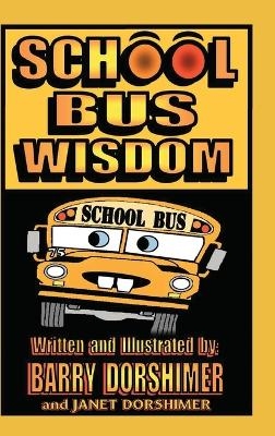 School Bus Wisdom - Barry Dorshimer, Janet Dorshimer