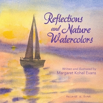 Reflections and Nature Watercolors - Margaret Kohel Evans