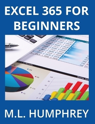 Excel 365 for Beginners - M L Humphrey