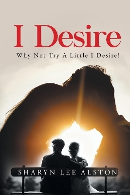 I Desire - Sharyn Lee Alston
