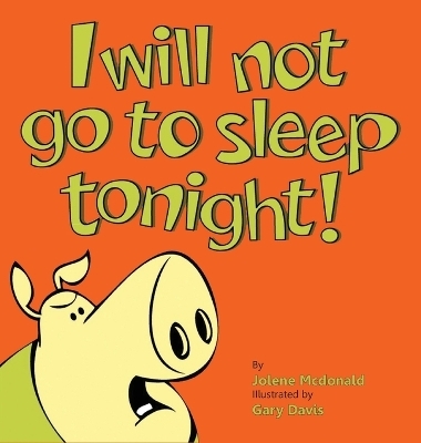 I Will Not Go To Sleep Tonight! - Jolene McDonald, Gary Davis