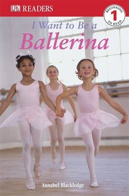 I Want to Be a Ballerina -  Annabel Blackledge