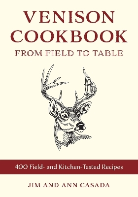 Venison Cookbook - Jim Casada, Ann Casada