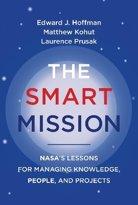 The Smart Mission - Edward J. Hoffman, Matthew Kohut, Laurence Prusak