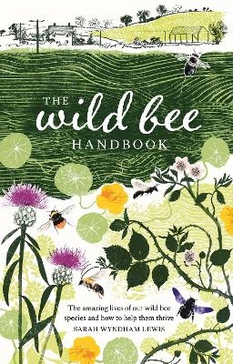The Wild Bee Handbook - Sarah Wyndham Lewis