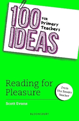 100 Ideas for Primary Teachers: Reading for Pleasure - Scott Evans