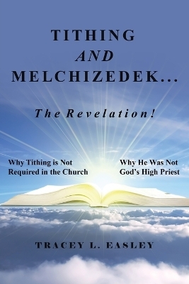 Tithing and Melchizedek-The Revelation! - Tracey L Easley