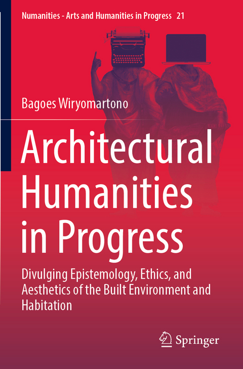 Architectural Humanities in Progress - Bagoes Wiryomartono