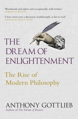 Dream of Enlightenment -  Anthony Gottlieb