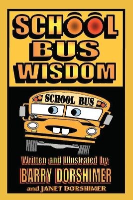 School Bus Wisdom - Barry Dorshimer, Janet Dorshimer