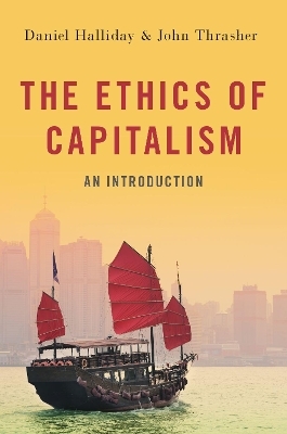 The Ethics of Capitalism - Daniel Halliday, John Thrasher