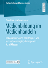 Medienbildung im Medienhandeln - Caroline Grabensteiner
