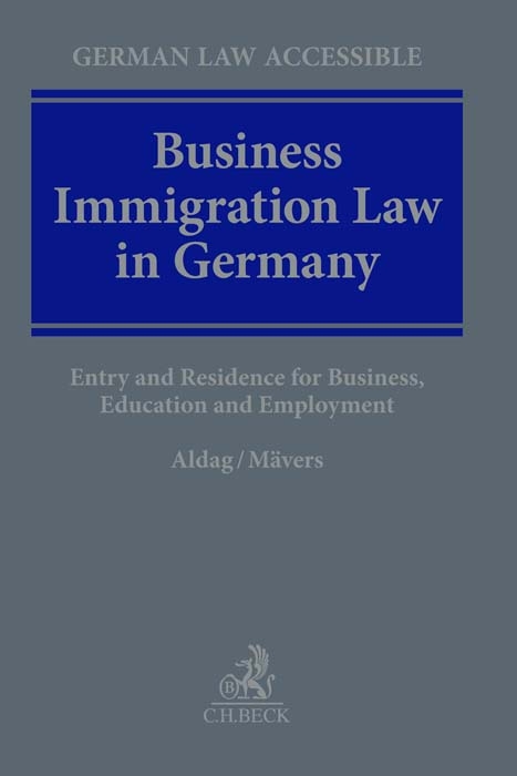 Business Immigration Law in Germany - Ole Aldag, Gunther Mävers