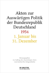 Akten zur Auswärtigen Politik der Bundesrepublik Deutschland / Akten zur Auswärtigen Politik der Bundesrepublik Deutschland 1954 - 