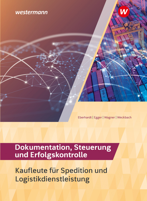 Spedition und Logistikdienstleistung - Norbert Egger, Michael Weckbach, Manfred Eberhardt