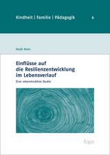 Einflüsse auf die Resilienzentwicklung im Lebensverlauf - Heidi Klein