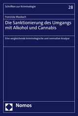 Die Sanktionierung des Umgangs mit Alkohol und Cannabis - Franziska Maubach