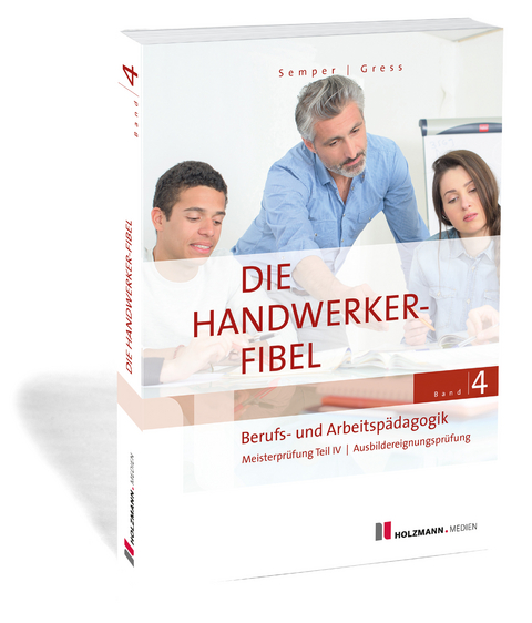 Die Handwerker-Fibel, Band 4 - Dr.Lothar Semper, Bernhard Gress