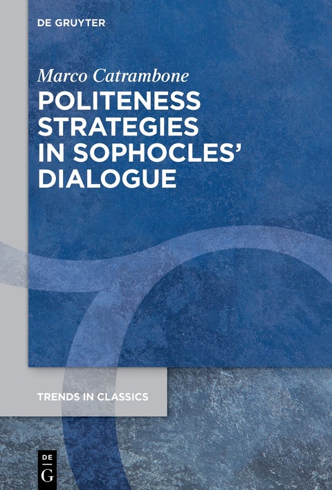 Politeness Strategies in Sophocles’ Dialogue - Marco Catrambone