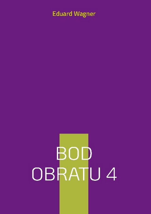 Bod obratu 4 - Eduard Wagner