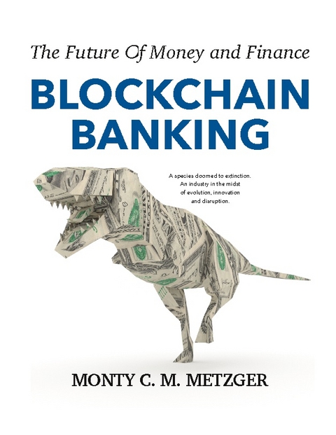 Blockchain Banking - Monty C. M. Metzger